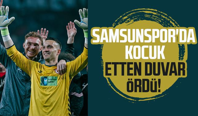 Samsunspor'da Okan Kocuk etten duvar ördü!