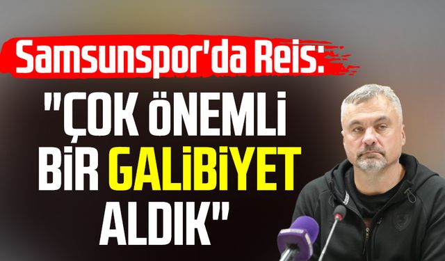 Samsunspor'da Thomas Reis: "Çok önemli bir galibiyet aldık"