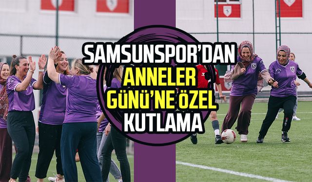 Samsunspor’dan Anneler Günü’ne özel kutlama