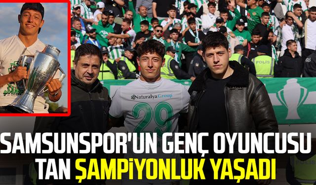 Samsunspor'un genç oyuncusu Haluk Mustafa Tan şampiyonluk yaşadı