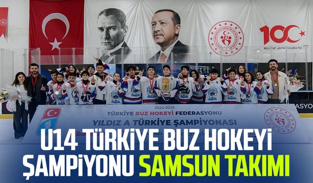 U14 Türkiye Buz Hokeyi Şampiyonu Samsun Takımı