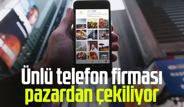 Ünlü telefon firması pazardan çekiliyor