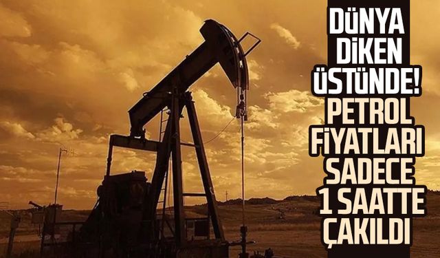 Dünya diken üstünde! Petrol fiyatları sadece 1 saatte çakıldı