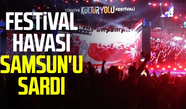 Festival havası Samsun'u sardı