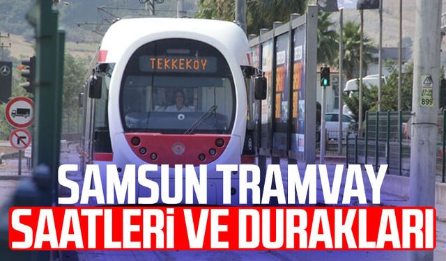 Samsun tramvay durakları ve saatleri