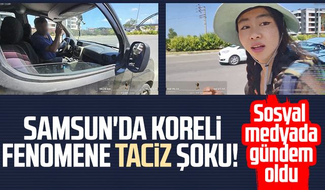 Samsun'da Koreli fenomene taciz şoku! Sosyal medyada gündem oldu