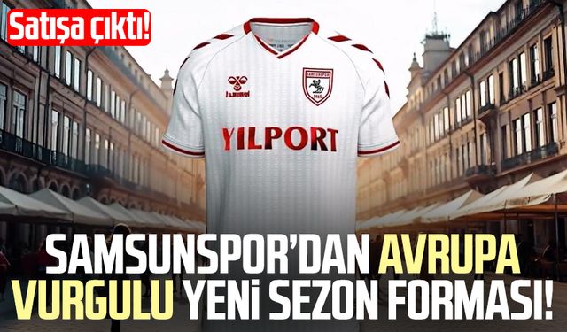Samsunspor’dan Avrupa vurgulu yeni sezon forması!
