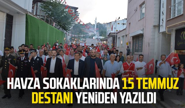 Havza sokaklarında 15 Temmuz destanı yeniden yazıldı