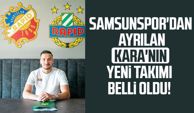 Samsunspor'dan ayrılan Ercan Kara'nın yeni takımı belli oldu!