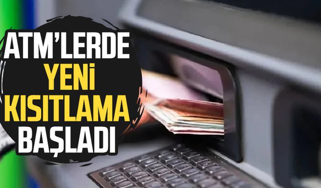 ATM’lerde yeni kısıtlama başladı