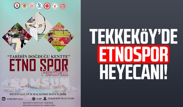 Tekkeköy’de Etnospor heyecanı: Başkan Mustafa Candal'dan davet