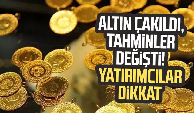 Altın çakıldı, tahminler değişti! Yatırımcılar dikkat
