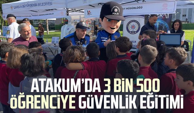 Atakum’da 3 Bin 500 öğrenciye güvenlik eğitimi