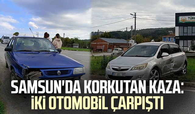 Samsun'da korkutan kaza: İki otomobil çarpıştı