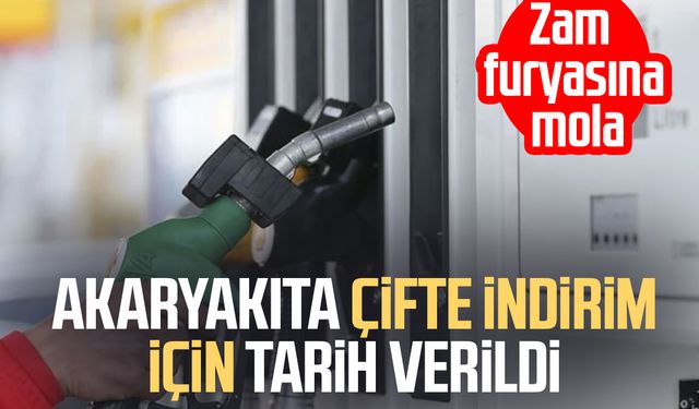 Akaryakıta çifte indirim için tarih verildi