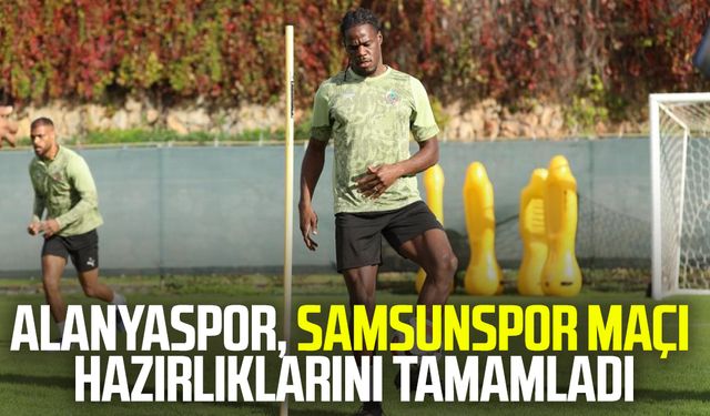 Alanyaspor, Samsunspor maçı hazırlıklarını tamamladı