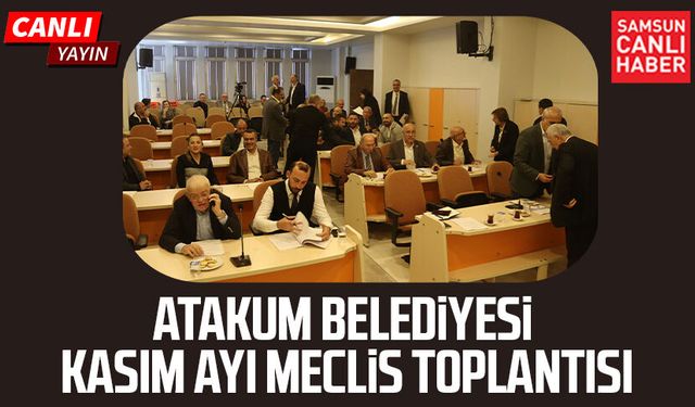 Atakum Belediyesi Kasım ayı Meclis Toplantısı