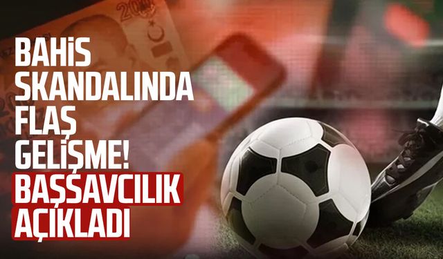 Bahis skandalında flaş gelişme!