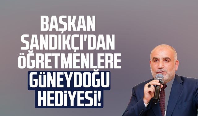 Başkan İbrahim Sandıkçı'dan öğretmenlere güneydoğu hediyesi!