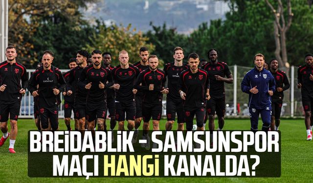 Breidablik - Samsunspor maçı hangi kanalda?