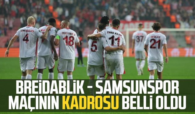 Breidablik - Samsunspor maçının kadrosu belli oldu