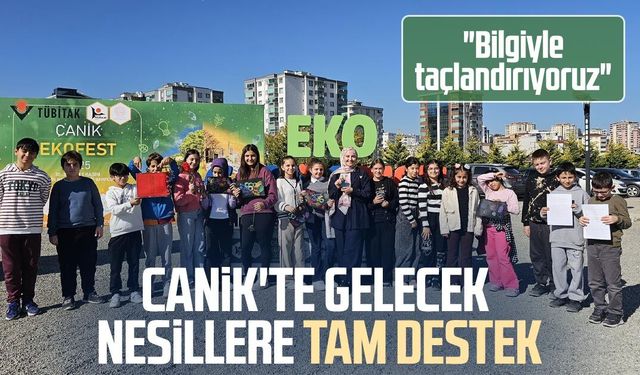 Canik'te gelecek nesillere tam destek!