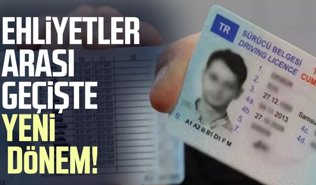 Ehliyetler arası geçişte yeni dönem!