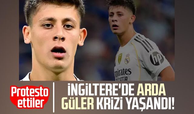 İngiltere'de Arda Güler krizi yaşandı!