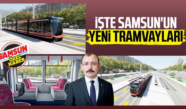 İşte Samsun'un yeni tramvayları