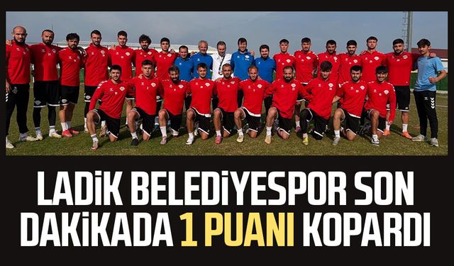 Ladik Belediyespor son dakikada 1 puanı kopardı
