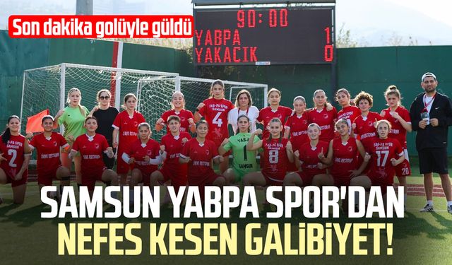 Samsun YABPA Spor'dan nefes kesen galibiyet!