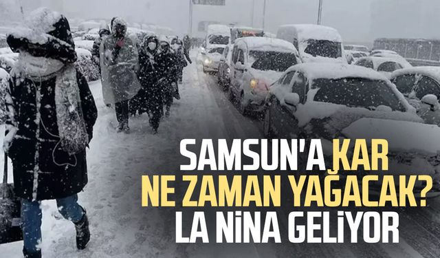 Samsun'a kar ne zaman yağacak? La Nina geliyor