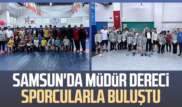 Samsun'da müdür Feyzullah Dereci sporcularla buluştu