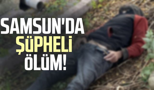 Samsun'da şüpheli ölüm: Kerim Altun hayatını kaybetti!