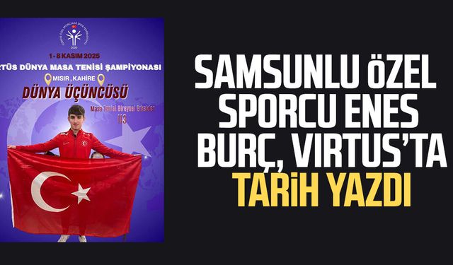 Samsunlu özel sporcu Enes Burç, VIRTUS’ta tarih yazdı