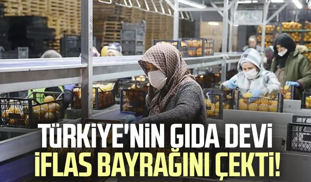 Türkiye’nin önde gelen gıda şirketi iflasın eşiğine geldi