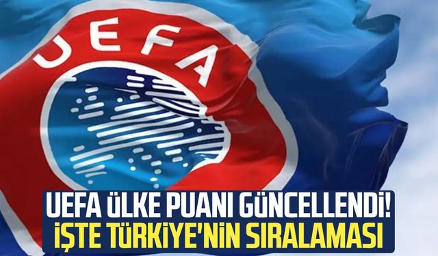UEFA ülke puanı güncellendi! İşte Türkiye'nin sıralaması