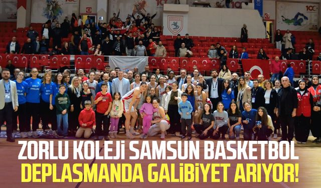 Zorlu Koleji Samsun Basketbol deplasmanda galibiyet arıyor!
