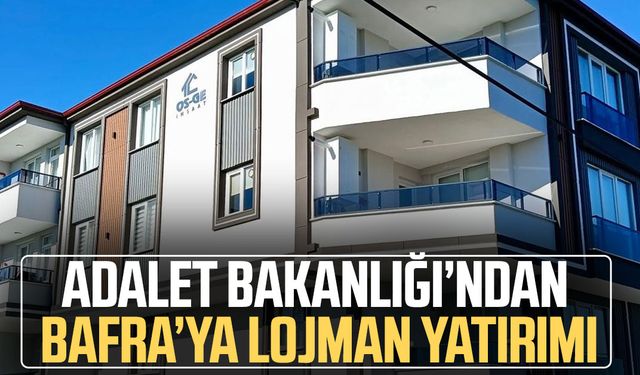 Adalet Bakanlığı’ndan Bafra’ya lojman yatırımı