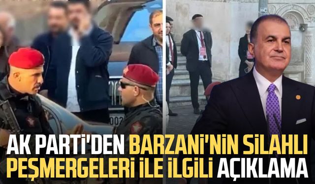 AK Parti'den Barzani'nin peşmergeleri ile ilgili açıklama