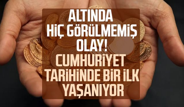 Altında hiç görülmemiş olay! Cumhuriyet tarihinde bir ilk yaşanıyor