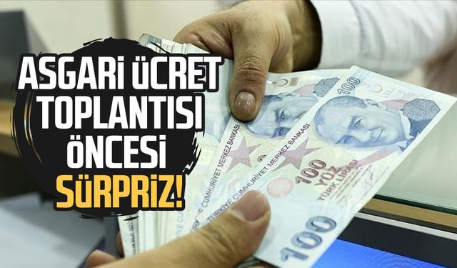 Asgari ücret toplantısı öncesi sürpriz!