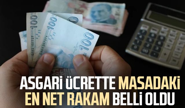 Asgari ücrette masadaki en net rakam belli oldu
