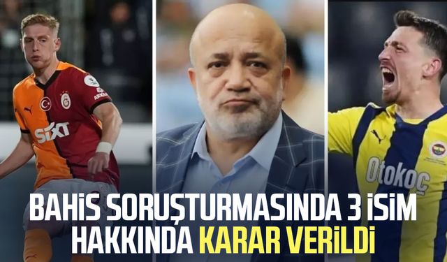 Bahis soruşturmasında 3 isim hakkında karar verildi