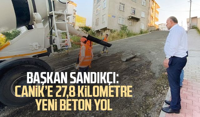 Başkan İbrahim Sandıkçı: Canik’e 27,8 kilometre yeni beton yol