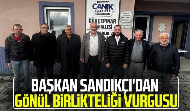 Başkan İbrahim Sandıkçı'dan gönül birlikteliği vurgusu