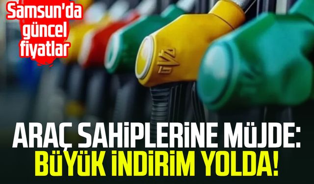 Benzinde büyük indirim yolda: Samsun'da güncel fiyatlar