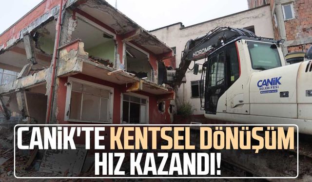 Canik'te kentsel dönüşüm hız kazandı!
