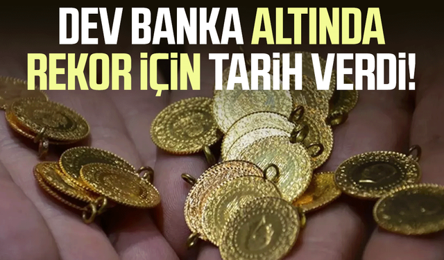 Dev banka altında rekor için tarih verdi!