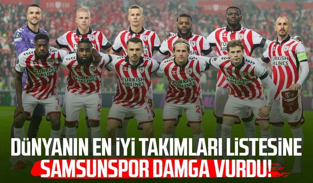 Dünyanın en iyi takımları listesine Samsunspor damga vurdu!